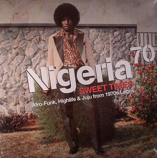 Nigeria 70 - Sweet Times: Afro- Funk, Highlife & Juju from 1970'S Lagos